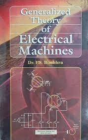 Generalized Theory Of Electrical Machines By Dr. P.S. Bimbhra